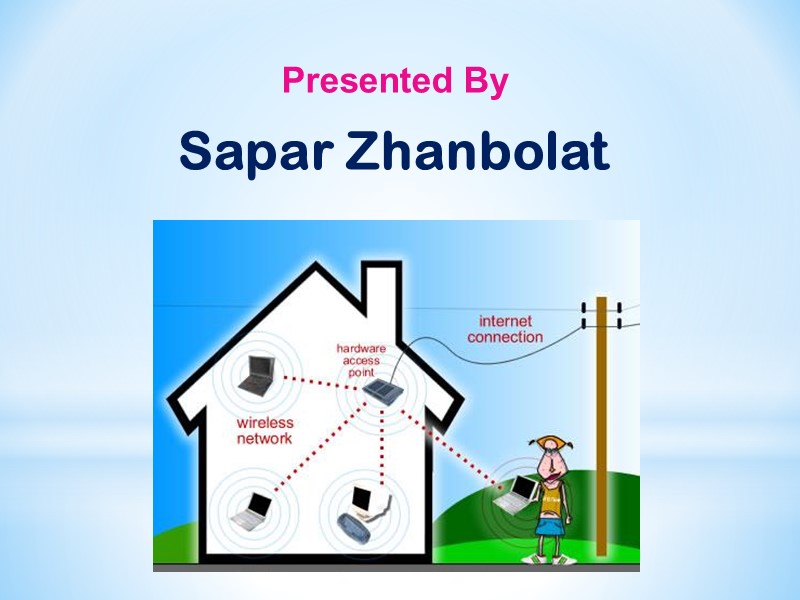 Presented By Sapar Zhanbolat